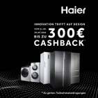Bis zu 300 € Cashback bei Haier: „Innovation trifft auf Design“