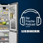 Liebherr Der frische Podcast